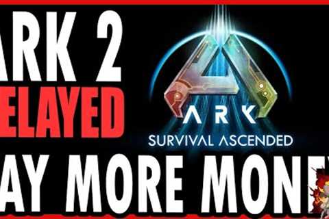 ARK 2 DELAYED 2024! No More Official Servers! ARK Remaster NOT FREE! Why Are Wildcard Such Liars?