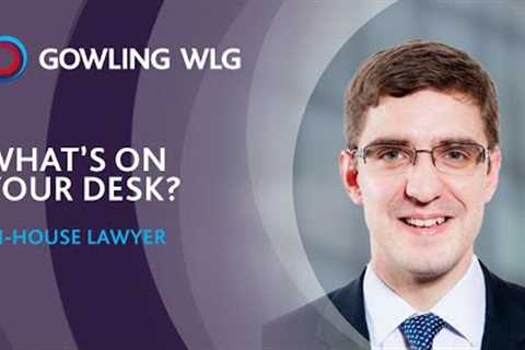 Real Estate: What's on your desk? - In-house lawyer