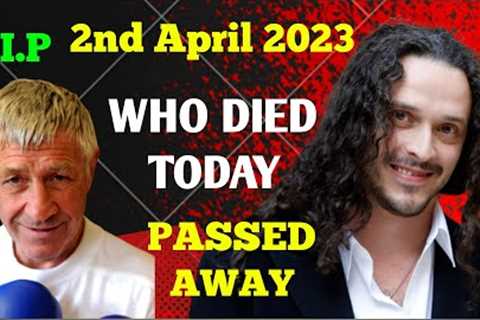 6 Famous Celebrities Died Today 2 April 2023 l Passed Away l Deaths News l Sad News l Big Actress