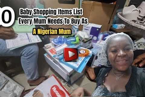 60 Baby Shopping Items List Every Mum Needs To Buy As A Nigerian Mum | How To Buy At Lagos Market