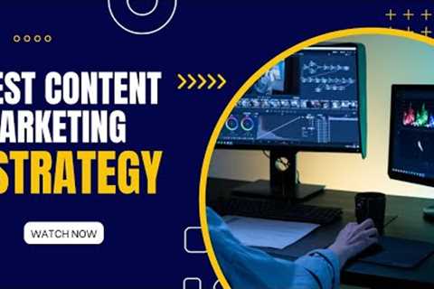 What is the BEST CONTENT MARKETING STRATEGY?