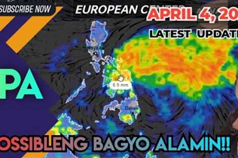 WEATHER UPDATE TODAY : APRIL 4, POSSIBLENG BAGYO SA ADVANCE FORECAST ALAMIN report#2