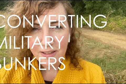 How Restoration Project Began and Site Tour. Conversion of military bunkers