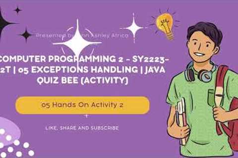 Computer Programming 2 - SY2223 - 2T | 05 Exceptions Handling | Lab Exercise | Java Quiz Bee