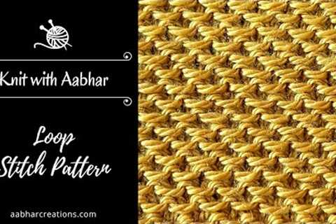 Loop Stitch Knitting Pattern Tutorial - Beautiful &amp; Simple Knitting Pattern for Beginners