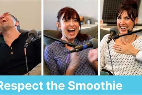 [PODCAST] Ep. 323: Respect The Smoothie
