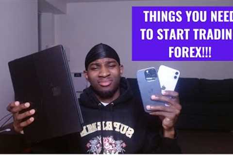 Everything You Need To Start Trading Forex | TRADING ESSENTIALS