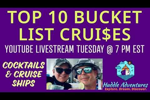 Top 10 Bucket List Cruises