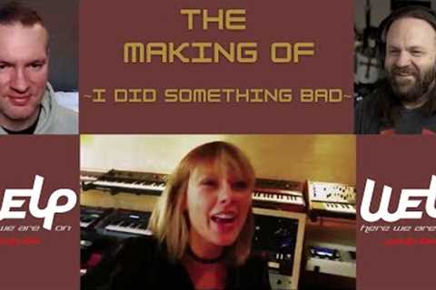 Taylor Swift - The Making Of I Did Something Bad | REACTION