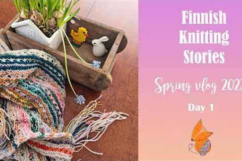Finnish Knitting Stories - spring vlog 2023 - Day 1