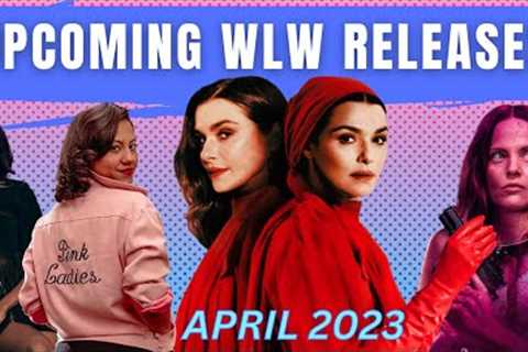 Upcoming Lesbian Movies and TV Shows // April 2023
