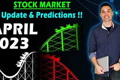 State of the Stock Market! - (April 2023)
