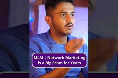 MLM / Network Marketing is a Scam!