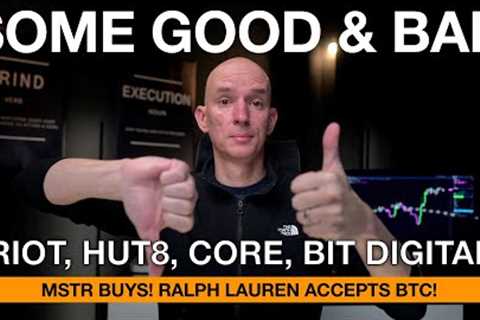 The Shocking Updates on Riot, Hut 8, Core Scientific, and Bit Digital! Plus, MSTR Buys Bitcoin...