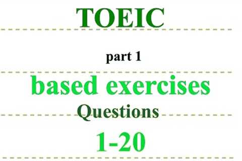 TOEIC part1 based exercises Questions 1-20