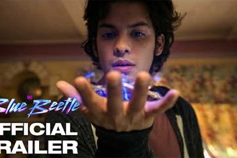 Blue Beetle – Official Trailer