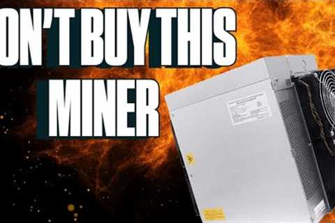 Don't Buy This Bitcoin Miner