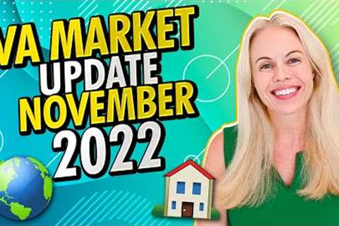 November 2022 VA Mortgage and 2022 Housing VA Market Update - Mortgage Rates 2022 &amp; More Real..