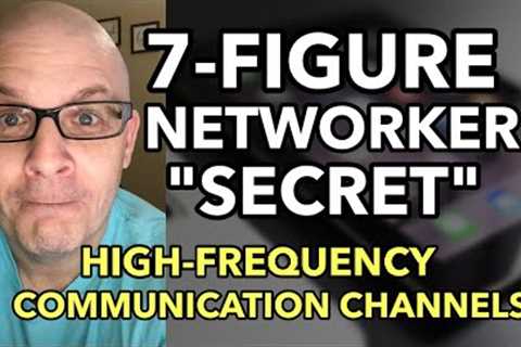 🔥 7-Figure Networker Secret🔥 High-Frequency Communication Channels