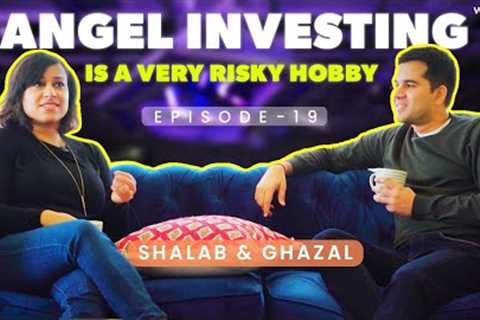 How Investing Your Money in Startups works? | Shalabh Gupta &amp; Gazal Kalra | Wealthy Talks