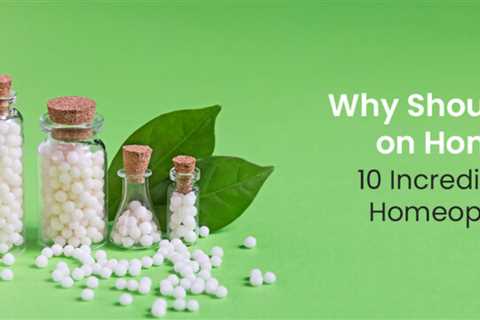 10 Incredible Benefits of Homeopathic Treatment | World Homeopathy Day