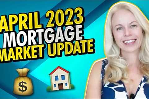 April 2023 Mortgage and 2023 Housing Market Update - Mortgage Rates In 2023 &amp; More Real Estate..
