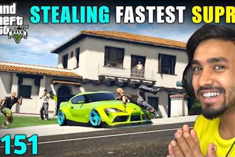 I STOLE SUPRA FROM MAFIA HOUSE | GTA 5 GAMEPLAY #151