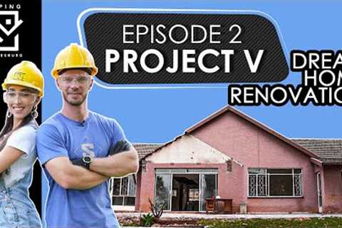 Dream Home Renovation - Project V | Episode 2