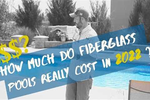 How Much Do Fiberglass Pools Cost in 2022?