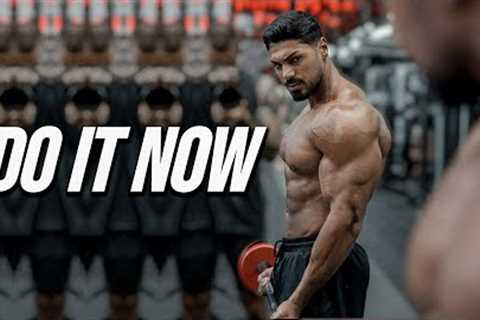 DO IT NOW SOMETIMES LATER BECOMES NEVER - GYM MOTIVATION 🔥
