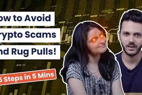 How to Avoid Rug Pulls and Protect Yourself from Crypto Scams