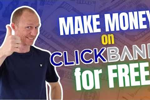 Make Money on ClickBank for Free as a Beginner – REALISTIC Approach (Step-by-Step)