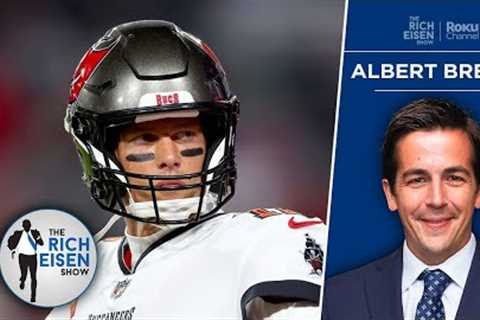 MMQB’s Albert Breer on Tom Brady’s Top Options for ’23 (If He Doesn’t Retire) | The Rich Eisen Show