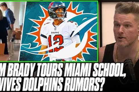 Tom Brady Tours Schools In Miami, Re-Sparks Rumors Of Tom To Dolphins?! | Pat McAfee Reacts
