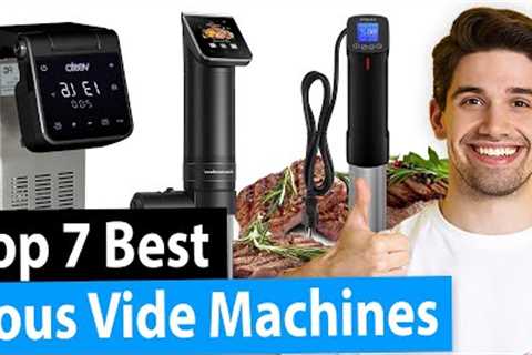Best Sous Vide Machine | Top 7 Reviews [2023 Buying Guide]
