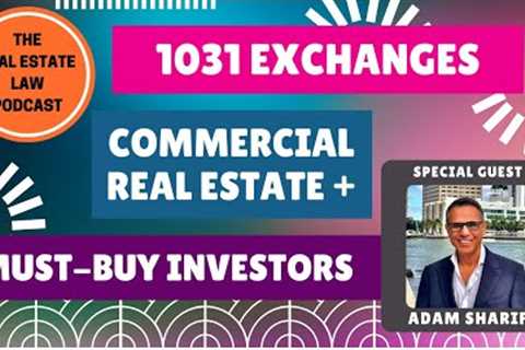 🔸 1031 Exchanges, Commercial Real Estate, and Must Buy Investors with nxtCRE Founder Adam Sharif 🔸