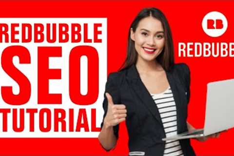 Redbubble SEO Tutorial Titles &amp; Tags (Tips And Tricks) | Print On demand eCommerce Business