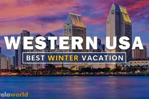 USA Winter Vacation | Warm Winter Vacation Spots In Western USA | Travel Guide