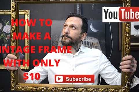 How to Make a Vintage Frame with Only $10!