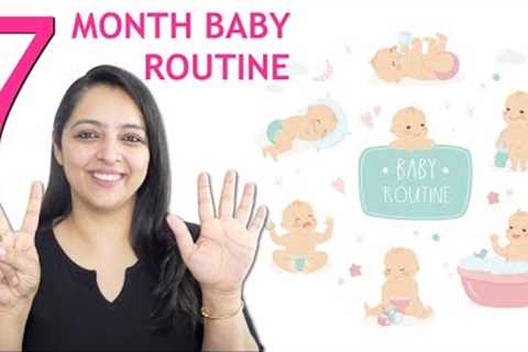 7 month baby routine of Feeding, Sleeping &amp; Solid Food | 7 महीने के शिशु का डेली रूटीन