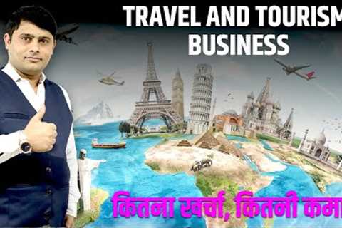 Travel and Tourism Business | Travel Agency Business Plan-Tour &amp; Travel Business Startup | Rohit