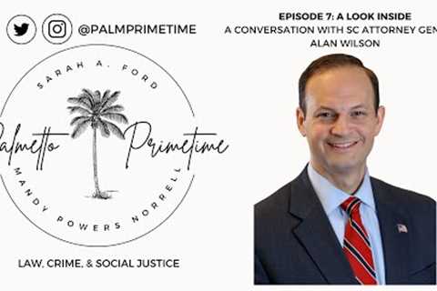 Palmetto Primetime Ep  7: A Look Inside: A Conversation with SC Attorney General Alan Wilson