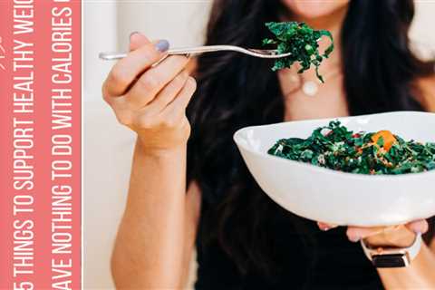 131: 5 things that support healthy weight loss (that don't have to do with macros or calories)