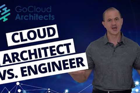 Cloud Architect vs Cloud Engineer (Get The Right Cloud Computing Career Training)
