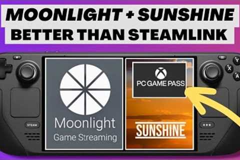 Better PC Streaming to Steam Deck with Moonlight &amp; Sunshine!