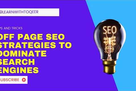 Off Page SEO Strategies to Dominate Search Engines