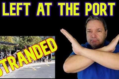 CRUISE NEWS - GROUP LEFT STRANDED AT CRUISE PORT