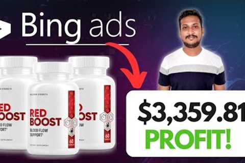 My Microsoft/Bing Ads ClickBank Affiliate Marketing Case Study - $3359.81 Profits (Strat Revealed)