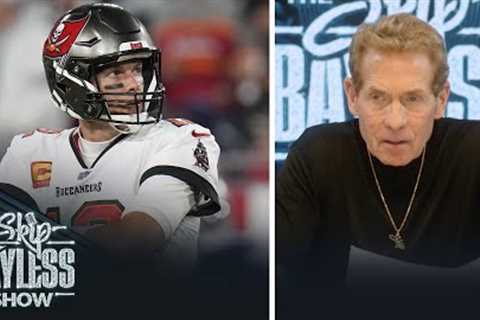 Tom Brady is not done yet. Skip predicts another Super Bowl in TB12's future | The Skip Bayless Show