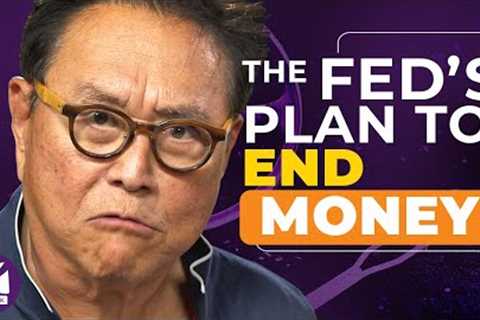 The Fed's Plan to End Money - Robert Kiyosaki, @GeorgeGammon